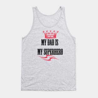 my dad is my superhero Tank Top